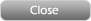 Close